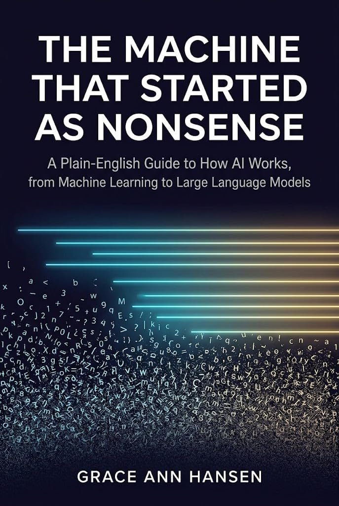 The Machine That Started As Nonsense | Grace Ann Hansen